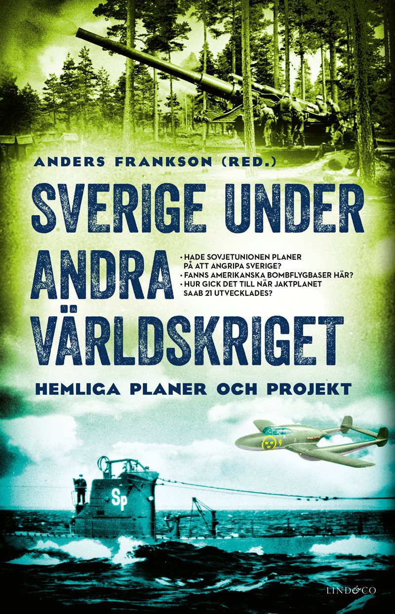 Sverige under andra världskriget : hemliga planer och projekt