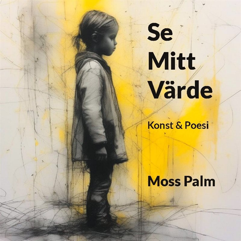 Se mitt värde : konst & poesi