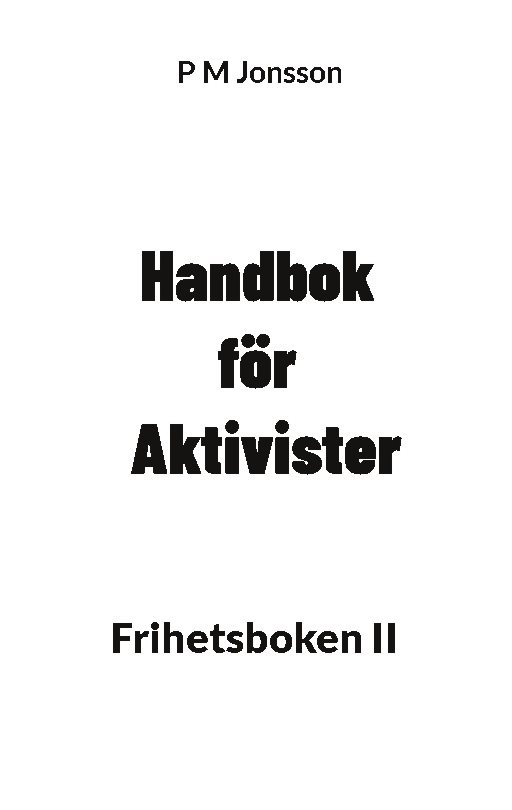 Handbok för aktivister : frihetsboken II