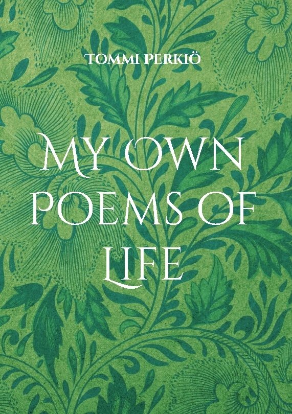 My own poems of life