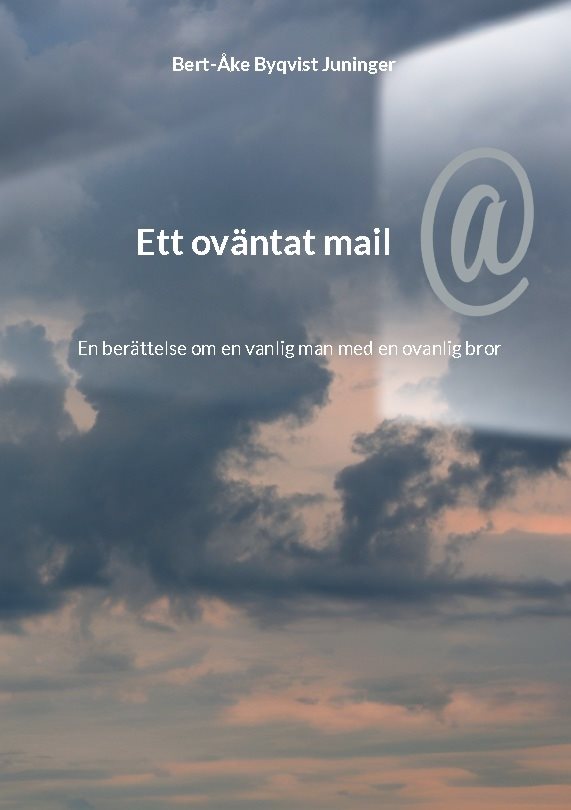 Ett oväntat mail : en berättelse om en vanlig man med en ovanlig bror