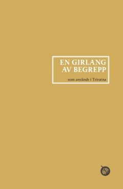 En girlang av begrepp : buddhistiska begrepp som används inom Triratna