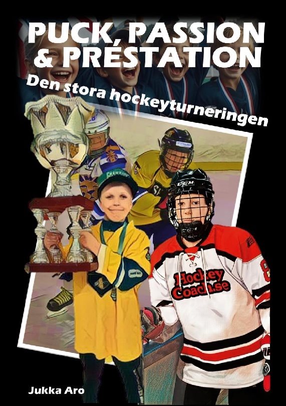 Puck, passion och prestation : den stora hockeyturneringen