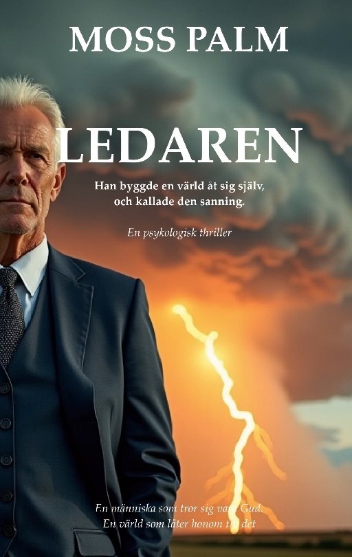 Ledaren : han byggde en värld åt sig själv, och kallade den sanning