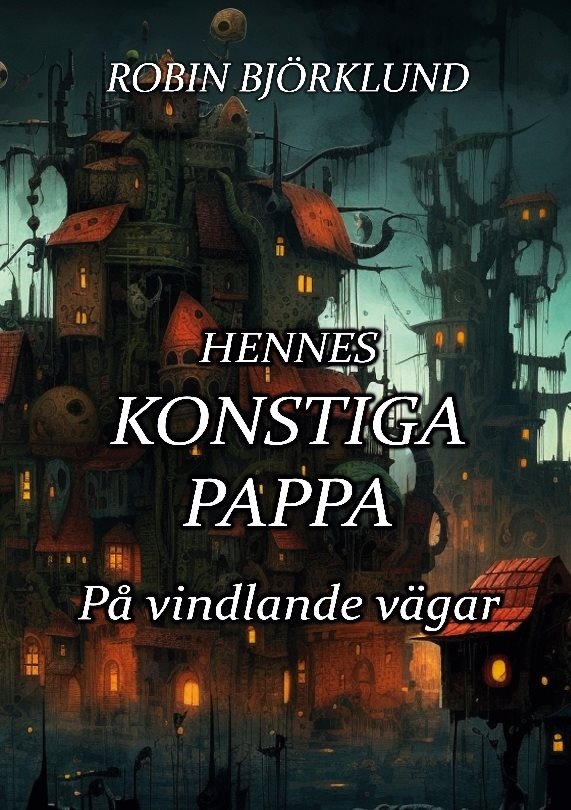 Hennes konstiga pappa : På vindlande vägar