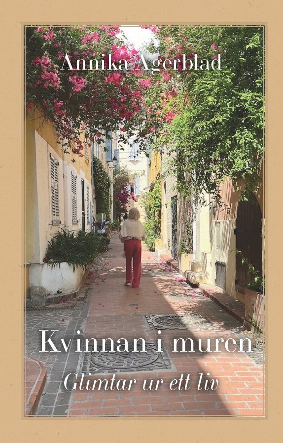 Kvinnan i muren : glimtar ur ett liv