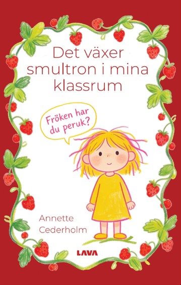 Det växer smultron i mina klassrum