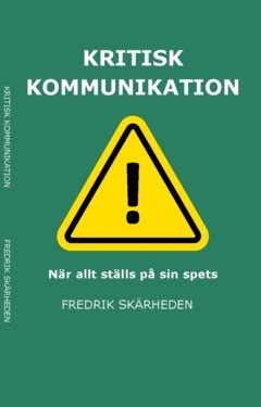 Kritisk kommunikation : När allt ställs på sin spets