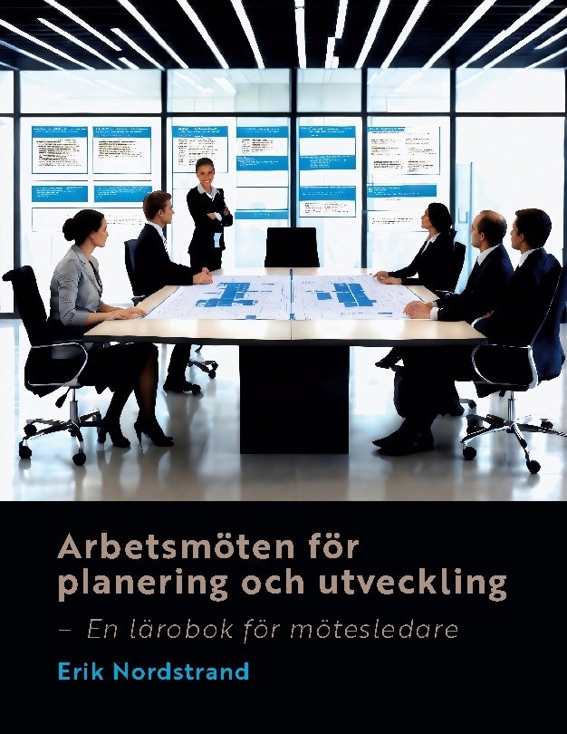 Arbetsmöten för planering och utveckling : En lärobok för mötesledare