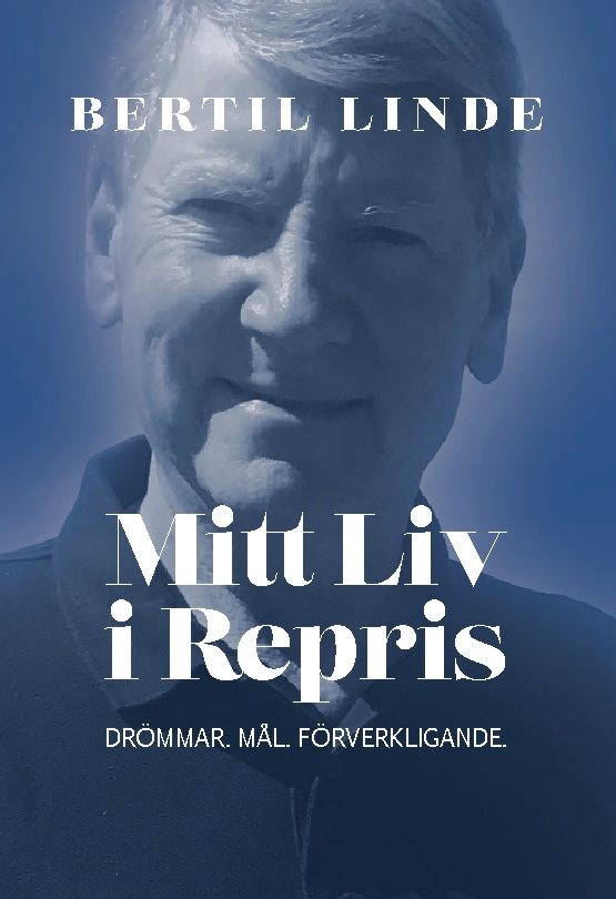 Mitt Liv i Repris : Drömmar. Mål. Förverkligande.