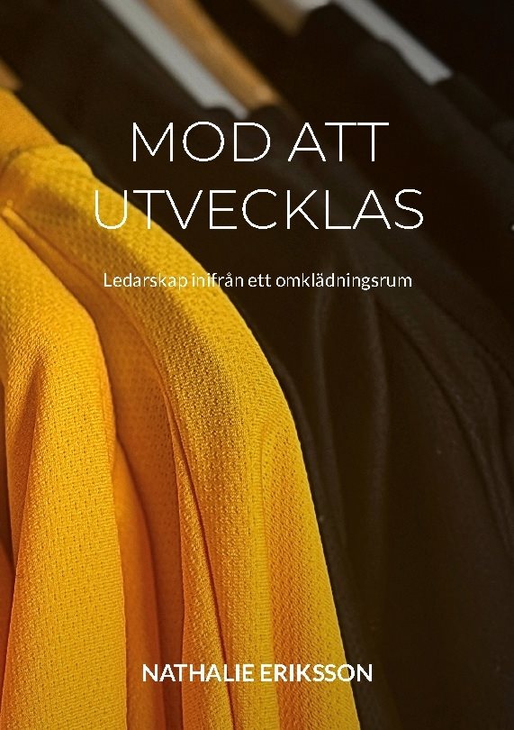 Mod att utvecklas : Ledarskap inifrån ett omklädningsrum