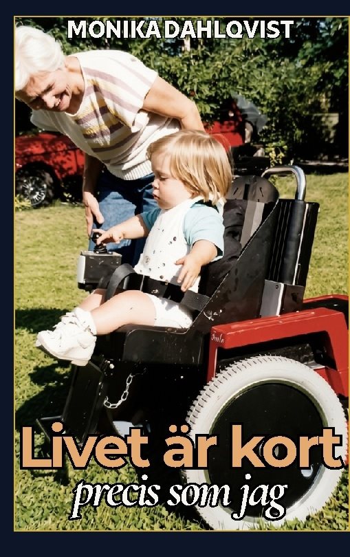Livet är kort : precis som jag