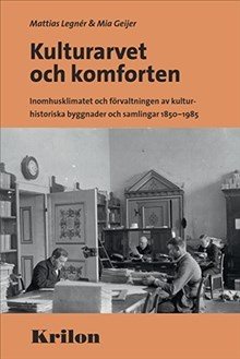 Kulturarvet och komforten : inomhusklimatet och förvaltningen av kulturhist