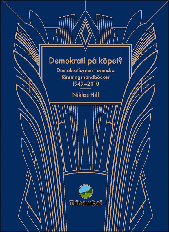 Demokrati på köpet? : Demokratisynen i svenska föreningshandböcker 1949-2010