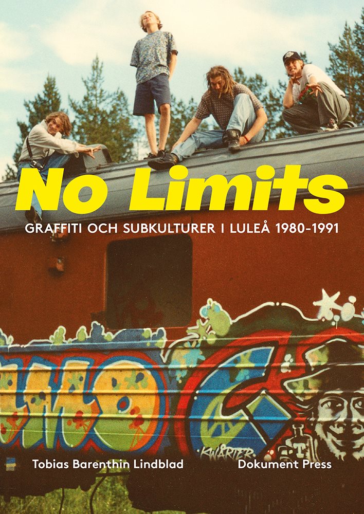 No Limits : graffiti och subkulturer i Luleå 1980-1991