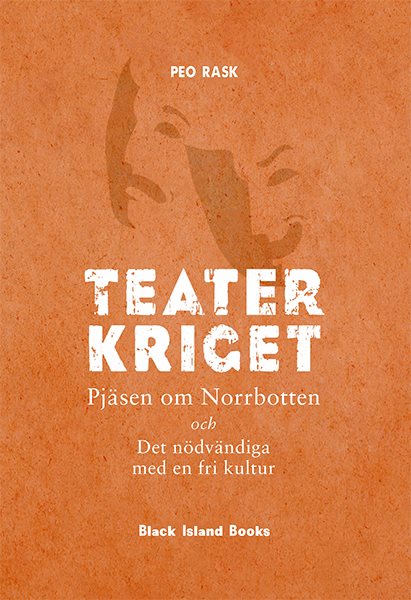 Teaterkriget – Pjäsen om Norrbotten och Det nödvändiga med en fri kultur