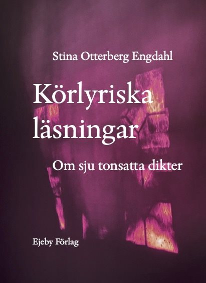 Körlyriska läsningar. Om sju tonsatta dikter