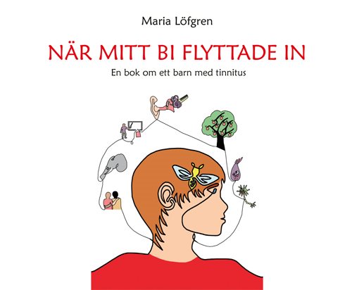 När mitt bi flyttade in - En bok om ett barn med tinnitus