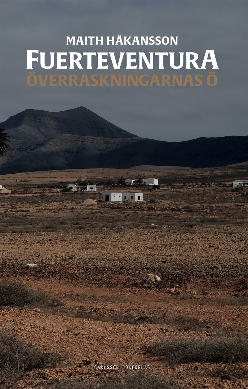 Fuerteventura inifrån : överraskningarnas ö