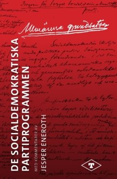 De socialdemokratiska partiprogrammen : Med kommentarer av Jesper Eneroth