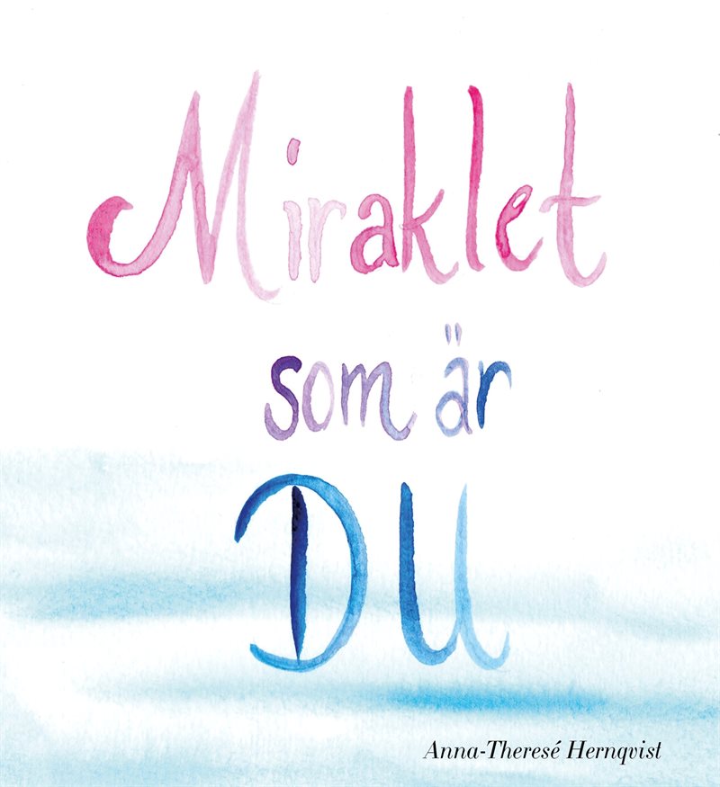 Miraklet som är du