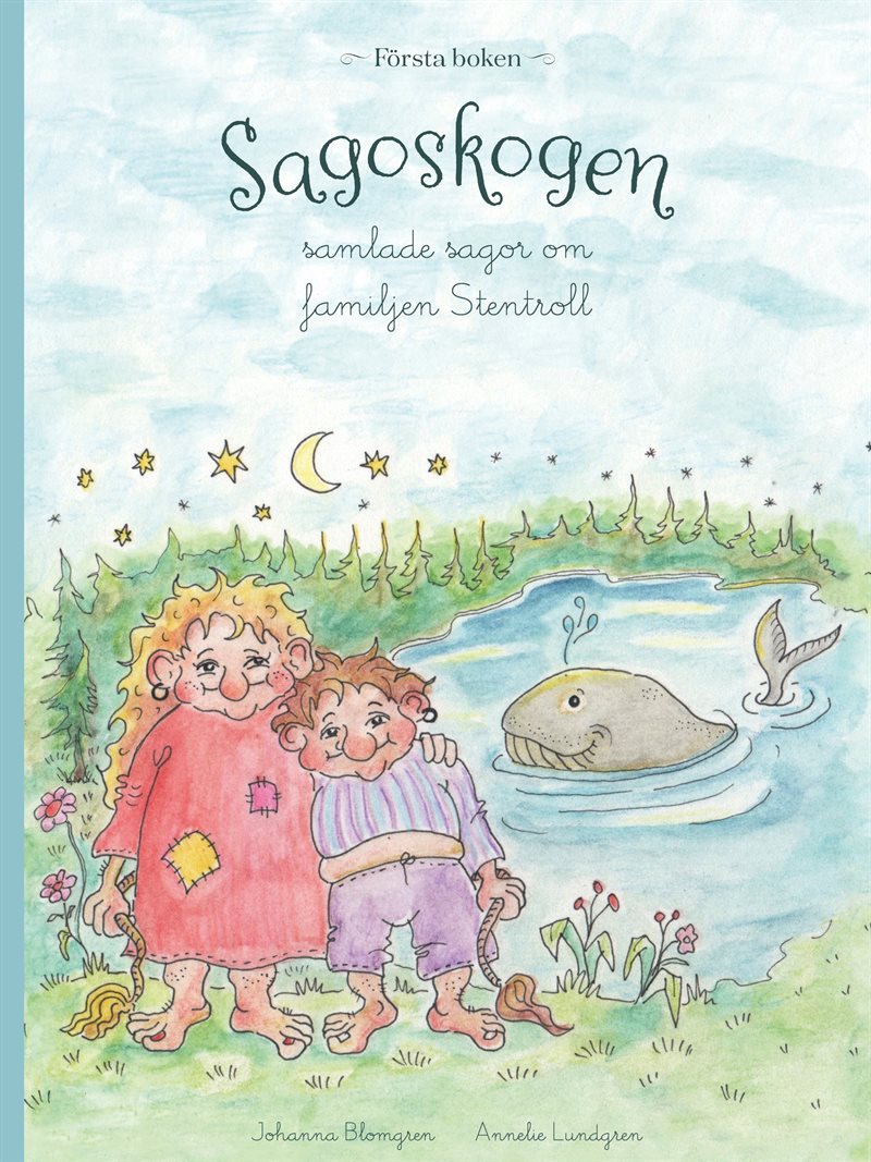 Sagoskogen - samlade sagor om familjen Stentroll. Första boken