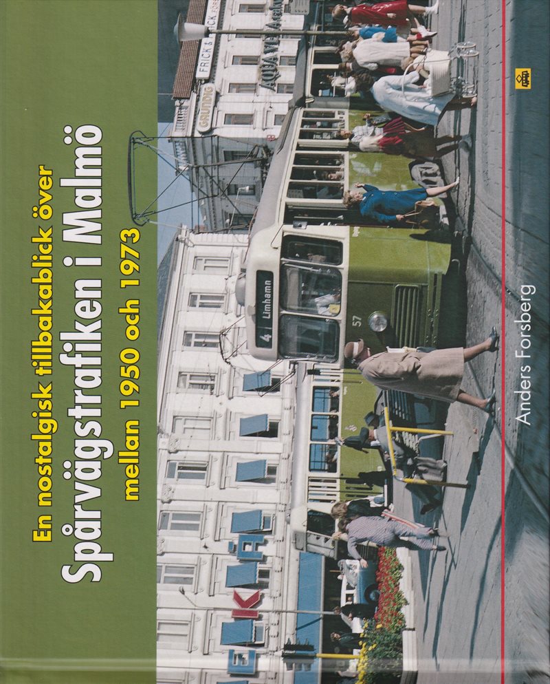En nostalgisk tillbakablick över spårvägstrafiken i Malmö mellan 1950 och 1973
