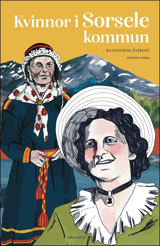 Kvinnor i Sorsele kommun : en historisk översikt