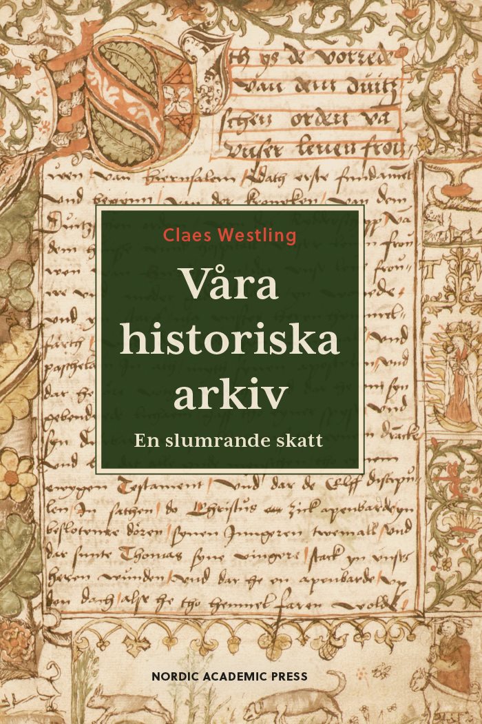 Våra historiska arkiv : En slumrande skatt