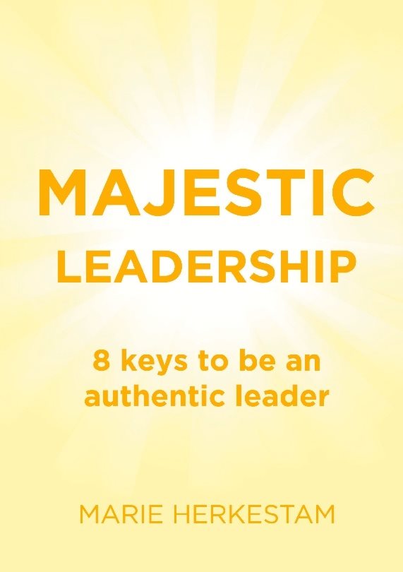 Majestic Leadership : 8 keys to be an authentic leader