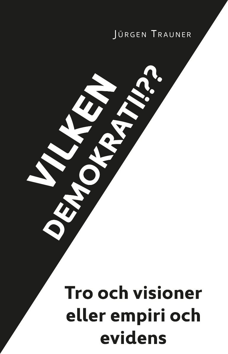 Vilken demokrati?!? : tro och visioner eller empiri och evidens