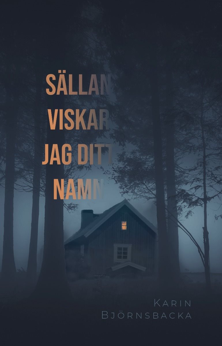 Sällan viskar jag ditt namn