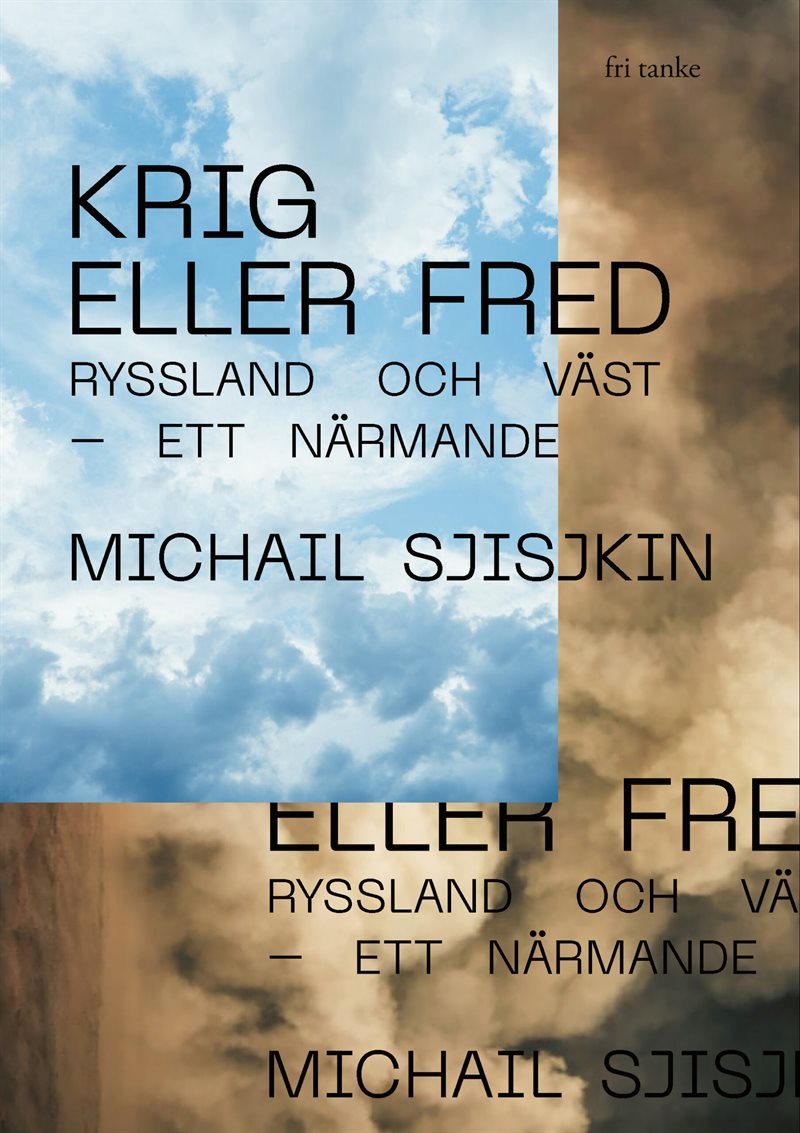 Krig eller fred : Ryssland och väst - ett närmande