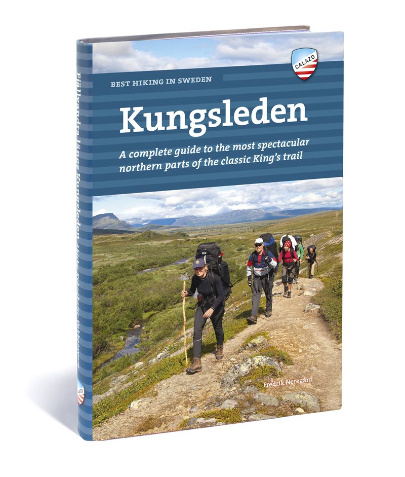 Kungsleden : a complete guide to the most spectacular northern parts of the classic King