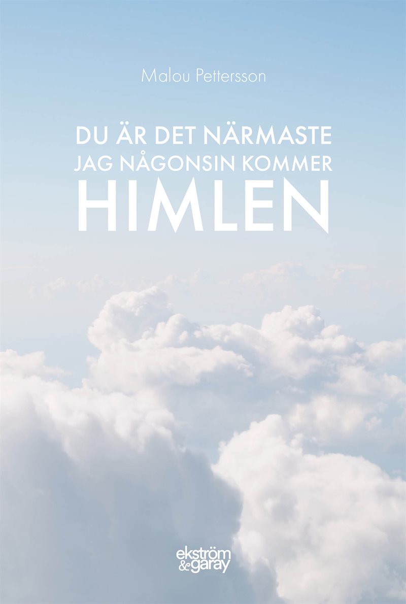 Du är det närmaste jag någonsin kommer himlen