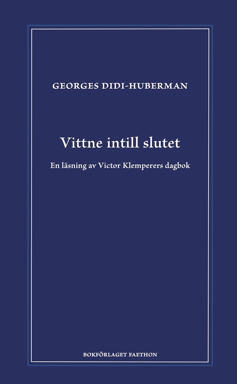 Vittne intill slutet : en läsning av Victor Klemperers dagbok