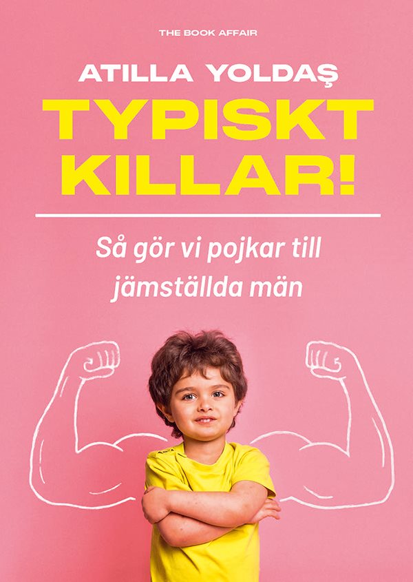 Typiskt killar! Så gör vi pojkar till jämställda män