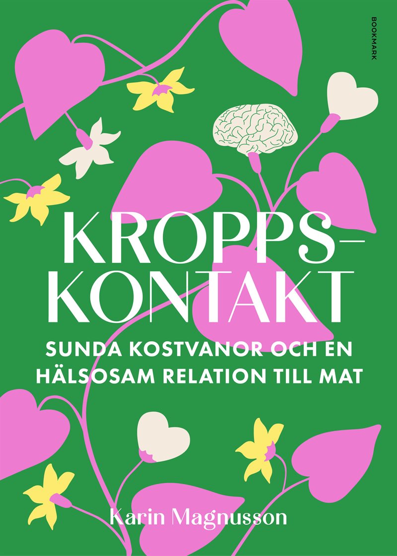 Kroppskontakt : sunda kostvanor och en hälsosam relation till mat