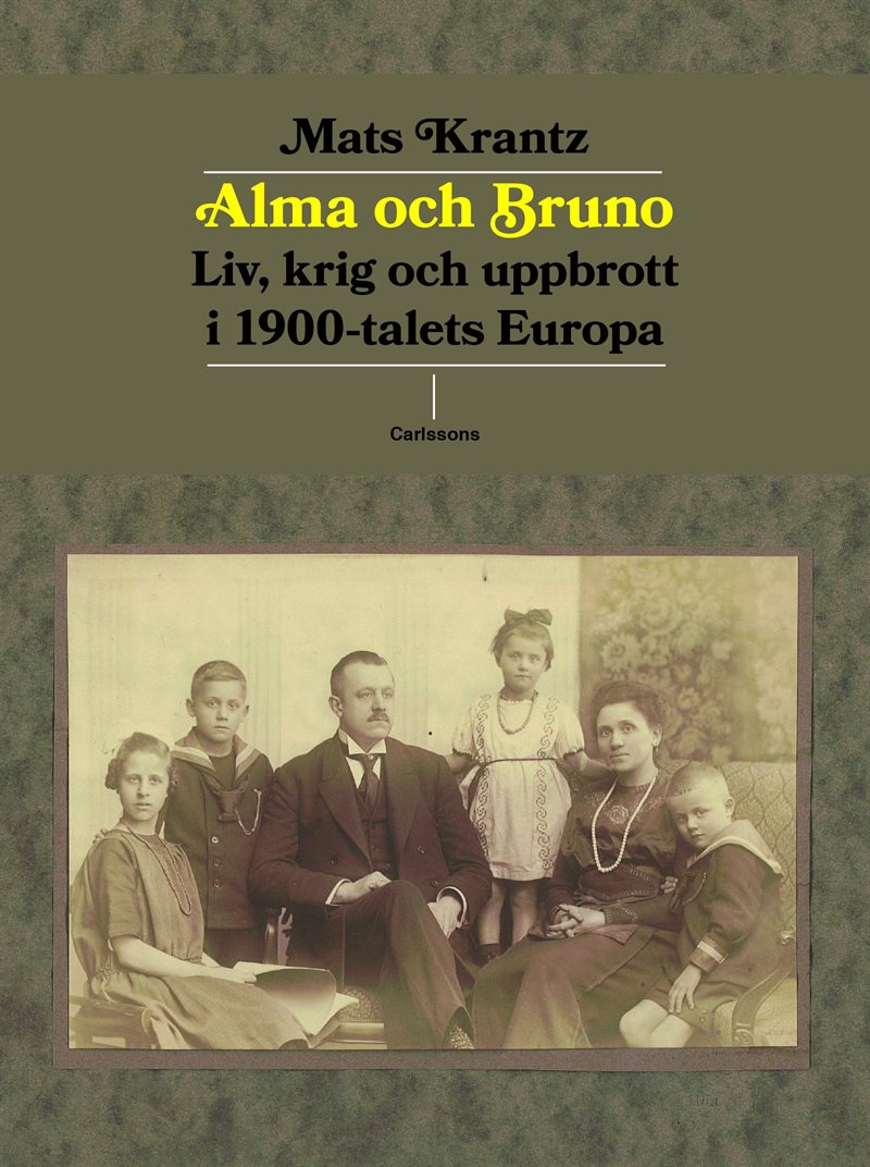 Alma och Bruno  - liv, krig och uppbrott i 1900-talets Europa