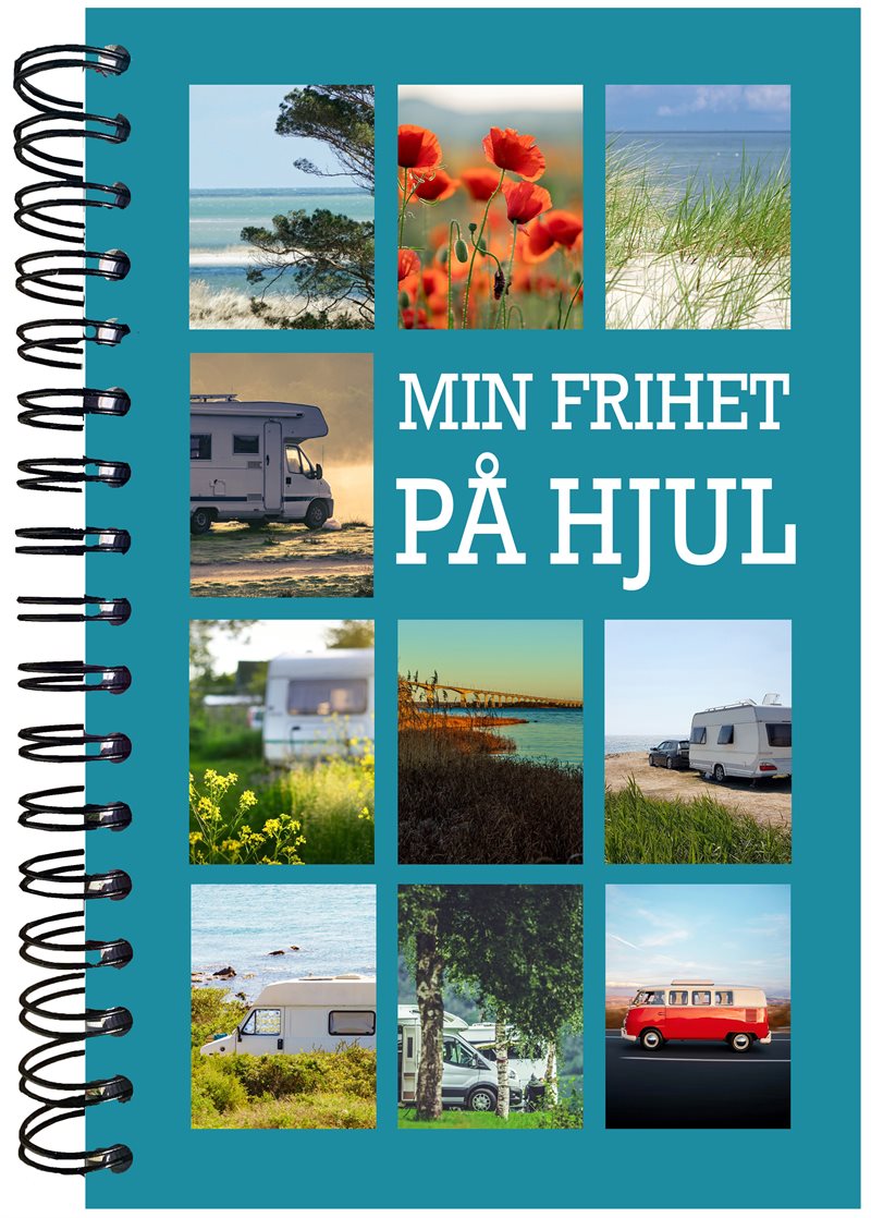 Min frihet på hjul : boken för dig som älskar livet med husbil eller husvagn