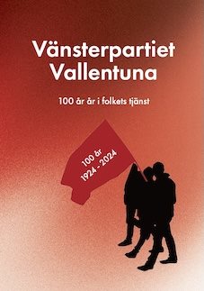 Vänsterpartiet Vallentuan 100 år