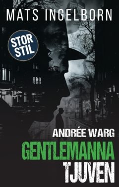 Andrée Warg - Gentlemannatjuven (STOR STIL)