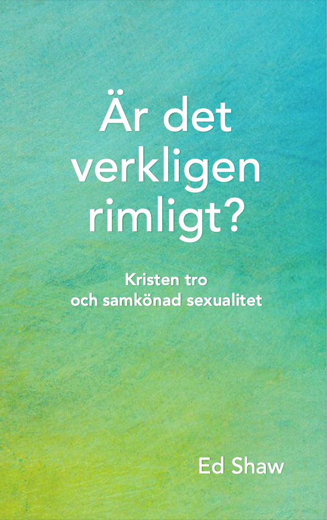 Är det verkligen rimligt? : kristen tro och samkönad sexualitet