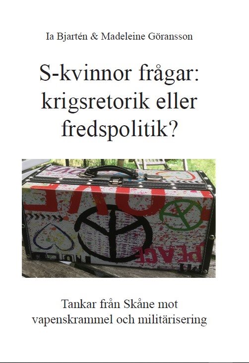 S-kvinnor frågar: krigsretorik eller fredspolitik?