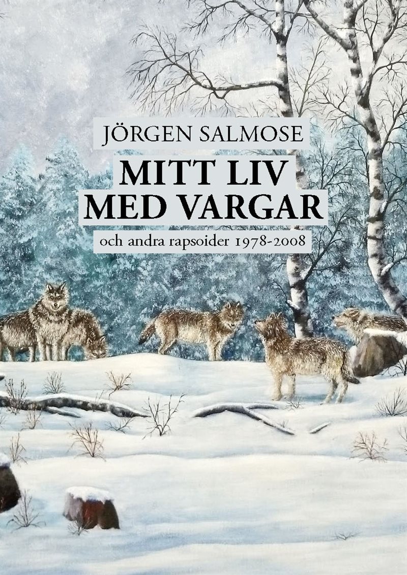 Mitt liv med vargar och andra rapsoider 1978 – 2008