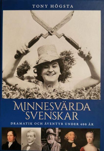 Minnesvärda svenskar : dramatik och äventyr under 400 år