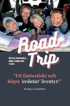 En 63-Dagars Roadtrip med Familjen i USA : ”Ett fantastiskt och högst ’oväntat’ äventyr!”