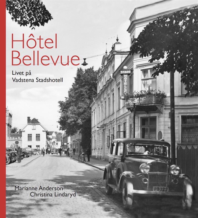 Hôtel Bellevue : livet på Vadstena Stadshotell