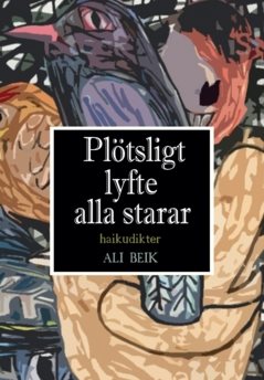 Plötsligt lyfte alla starar : Haikudikter