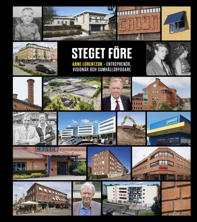 Steget före - Arne Lorentzon, entreprenör, visionär och samhällsbyggare